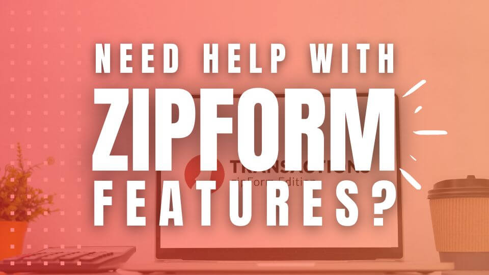 zipForm Features Help & Resources GDWCAR